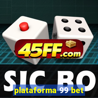 plataforma 99 bet